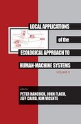 Local Applications of the Ecological Approach to Human-Machine Systems (Resources for Ecological Psychology Series) (en Inglés)