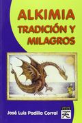 Alkimia - tradicion y milagros - Jose Luis Padilla Corral - Mandala Ediciones, S.A.