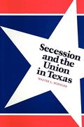 Secession and the Union in Texas (en Inglés)