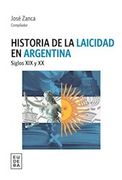 Historia de la Laicidad en Argentina - Siglos xix y xx