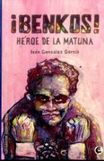 Benkos! El Héroe de la Matuna