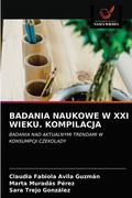 Badania Naukowe W XXI Wieku. Kompilacja (in Polaco)
