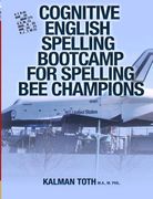 Cognitive English Spelling Bootcamp For Spelling Bee Champions (en Inglés)