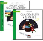 Gu? A: Ayudo a mi Hijo Cuando Est? Malito + Cuento: Claudio, Silb? N y el Jarabe
