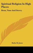 spiritual religion in high places: rous, vane and sterry (en Inglés)