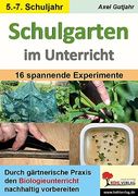 Schulgarten im Unterricht / Sekundarstufe (en Alemán)