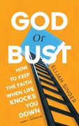 God or Bust: How to Keep the Faith When Life Knocks You Down (en Inglés)