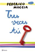 Tres Veces tú - Federico Moccia - Planeta