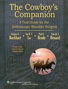 The Cowboy's Companion: A Trail Guide for the Arthroscopic Shoulder Surgeon [With 2 DVDs] (en Inglés)
