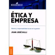 Ética Y Empresa Valores Y Responsabilidad Social En La Gestión