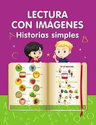 Lectura con Imágenes. Historias Simples. Aprender a Leer (in Spanish)
