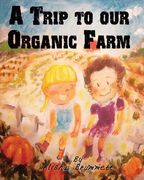 A Trip to our Organic Farm (en Inglés)