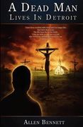 a dead man lives in detroit: but it ain't over yet (en Inglés)