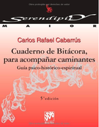 Cuaderno de Bitácora Para Acompañar Caminantes. Guía Psico-Histórico-Espiritual