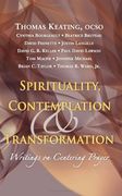 spirituality, contemplation & transformation,writings on centering prayer