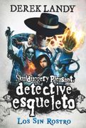 Detective Esqueleto: Los sin Rostro