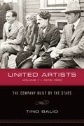 United Artists, Volume 1, 1919–1950: The Company Built by the Stars (en Inglés)