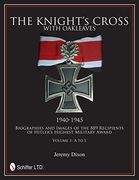Knight'S Cross With Oakleaves, 1940-1945: Biographies and Images of the 889 Recipients of Hitler'S Highest Military Award (en Inglés)