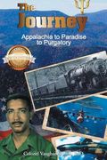 The Journey: Appalachia to Paradise to Purgatory (en Inglés)