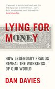 Lying for Money: How Legendary Frauds Reveal the Workings of our World (en Inglés)