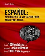 Espaniol: Aprendizaje de Via Rapida para Anglo Parlantes: Las 1000 palabras en español más utilizadas con 3.000 frases ejemplo.