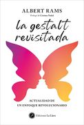 La Gestalt Revisitada: Actualidad de un Enfoque Revolucionario