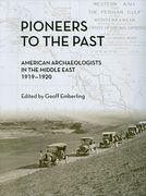 Pioneers to the Past: American Archaeologists in the Middle East, 1919-1920 (en Inglés)