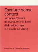 Escriure sense context: Jornades d'estudi de Maria Antònia Salvà (Palma-Llucmajor, 2-5 d'abril de 2008) (Textos i Estudis de Cultura Catalana)