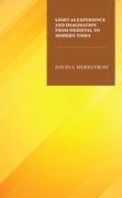 Light as Experience and Imagination From Medieval to Modern Times (en Inglés)
