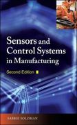 Sensors and Control Systems in Manufacturing, Second Edition 