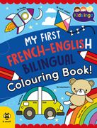 My First French-English Bilingual Colouring Book (en Inglés)