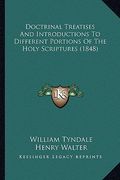 doctrinal treatises and introductions to different portions doctrinal treatises and introductions to different portions of the holy scriptures (1848) (en Inglés)