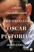 Chase Your Shadow: The Trials of Oscar Pistorius (en Inglés)