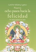 Nuevo Ocho Pasos Hacia La Felicidad: El Modo Budista de Amar