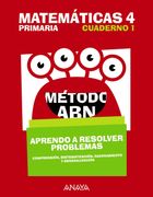 Matemáticas 4. Método Abn. Aprendo A Resolver Problemas 1. (in Spanish)