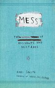 Mess: The Manual of Accidents and Mistakes (en Inglés)
