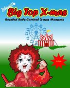 Jobos101 - Big Top X-mas: Rosebud Rob's Carnival Xmas Moments (en Inglés)