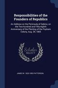Responsibilities of the Founders of Republics: An Address on the Peninsula of Sabino, on the Two-hundred and Fifty-eighth Anniversary of the Planting