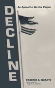Decline: An Appeal to We the People (en Inglés)