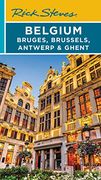 Rick Steves Belgium: Bruges, Brussels, Antwerp & Ghent 