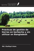 Prácticas de gestión de tierras en barbecho y sin utilizar en Bangladesh (in Spanish)