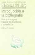 Introducción a la Bibliografía: Guía Práctica Para Trabajos de Descripción y Compilación