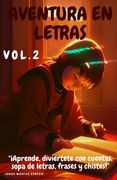 aventuta en letras volumen 2: Cuentos, Frases Y Sopas de Letras Infantiles (in Spanish)
