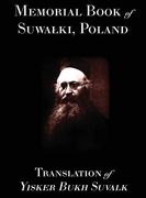 Memorial Book of Suwalk: Translation of Yisker Bukh Suvalk (en Inglés)