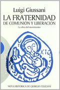 La Fraternidad de Comunión y Liberación: La obra del movimiento (Ensayo)