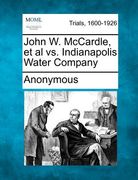 john w. mccardle, et al vs. indianapolis water company