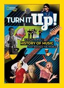 Turn it Up! A Pitch-Perfect History of Music That Rocked the World (en Inglés)