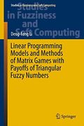 Linear Programming Models and Methods of Matrix Games with Payoffs of Triangular Fuzzy Numbers (Studies in Fuzziness and Soft Computing)