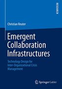 Emergent Collaboration Infrastructures: Technology Design for Inter-Organizational Crisis Management (en Inglés)