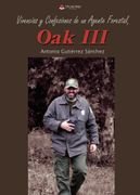 Vivencias y Confesiones de un Agente Forestal, oak iii
